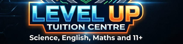 Level Up Tuition Centre — Science, English, Maths and 11+